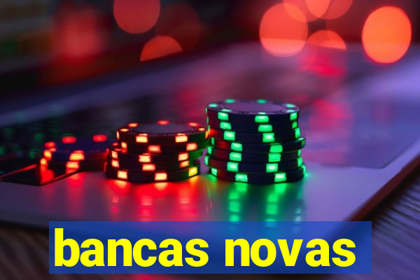 bancas novas